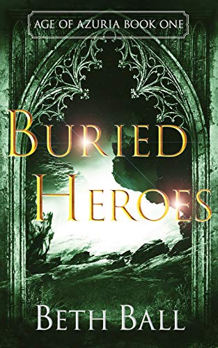 Buried Heroes (Age of Azuria Book 1) on Kindle