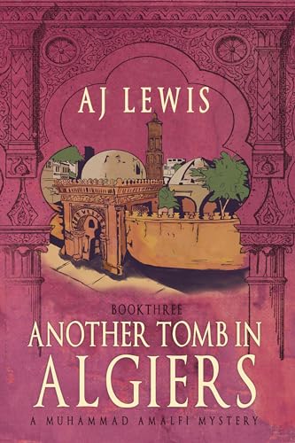 Another Tomb in Algiers (The Muhammad Amalfi Mysteries 3) on Kindle