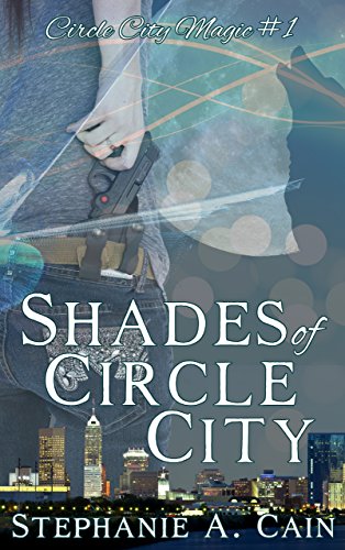 Shades of Circle City (Circle City Magic Book 1) on Kindle