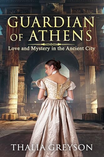 Guardian of Athens (Athenian Chronicles: Love, Legends, and Enigma in the City of Gods Book 1) on Kindle
