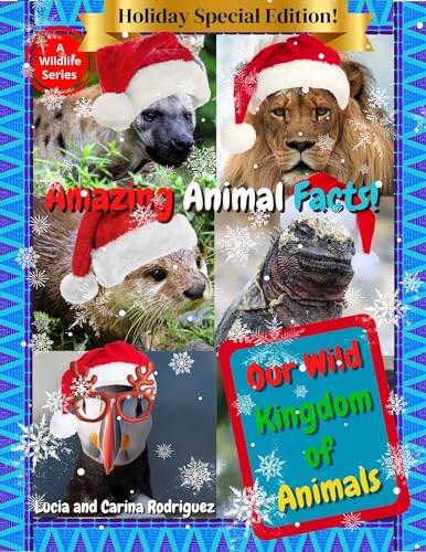 Our Wild Kingdom of Animals Holiday Special Edition (Our Wild Kingdom Series) on Kindle