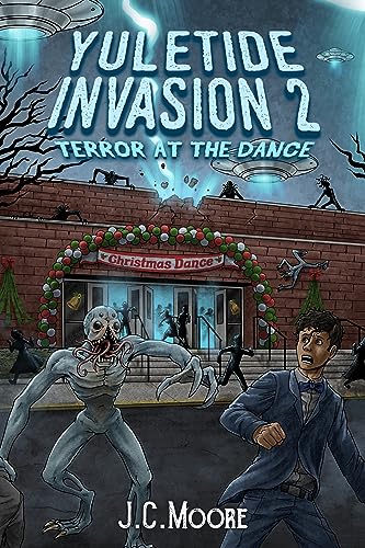 Yuletide Invasion 2: Terror At The Dance on Kindle
