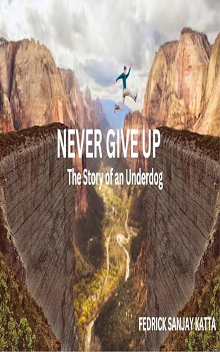 NEVER GIVE UP: The Story of an Underdog on Kindle