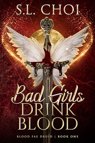 Bad Girls Drink Blood (Blood Fae Druid Book 1) on Kindle