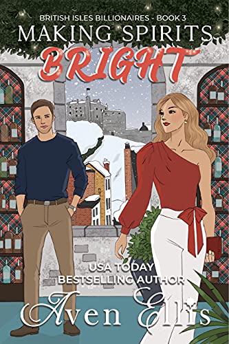 Making Spirits Bright (British Isles Billionaires Book 3) on Kindle