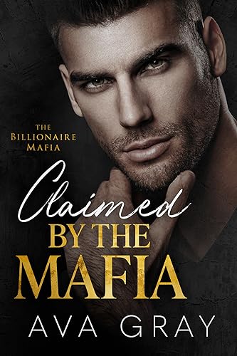 Claimed by the Mafia (The Billionaire Mafia Book 3) on Kindle