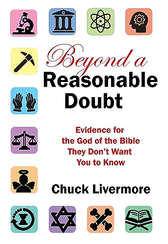 Beyond a Reasonable Doubt: Evidence for the God of the Bible They Don't Want You to Know on Kindle