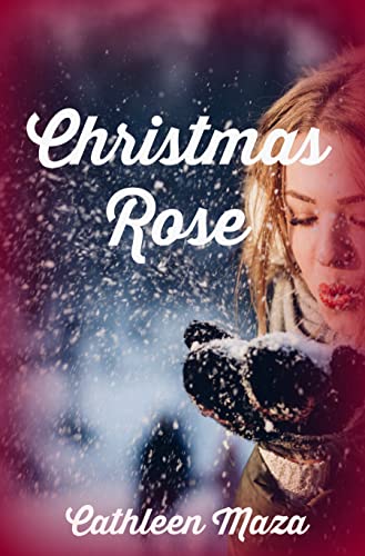 Christmas Rose (The Christmas Rose Trilogy Book 1) on Kindle