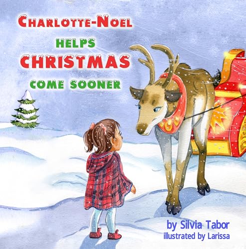 Charlotte-Noel Helps Christmas Come Sooner (Charlotte's Stories series) on Kindle