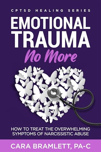 Emotional Trauma No More: How to Treat the Overwhelming Symptoms of Narcissistic Abuse on Kindle