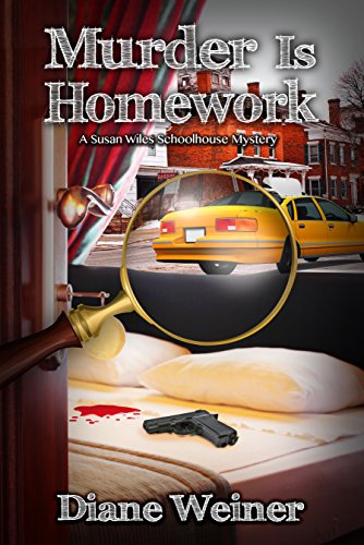 Murder is Homework (The Susan Wiles Schoolhouse Mysteries Book 9) on Kindle