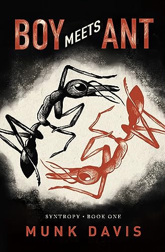 Boy Meets Ant (Syntropy Book 1) on Kindle
