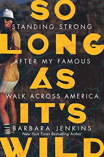 So Long as It's Wild: Standing Strong After My Famous Walk Across America on Kindle
