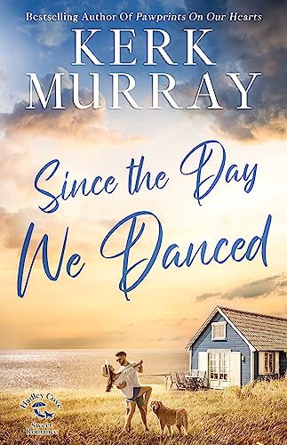 Since the Day We Danced (Hadley Cove Sweet Romance Book 1) on Kindle