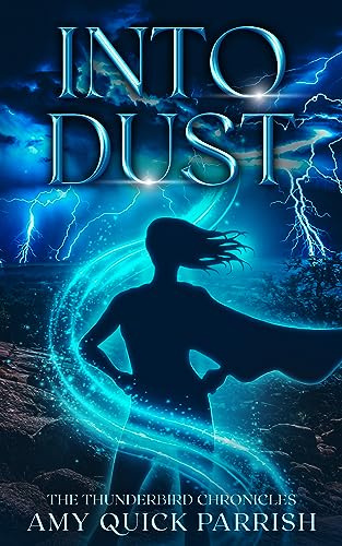 Into Dust (The Thunderbird Chronicles Book 1) on Kindle