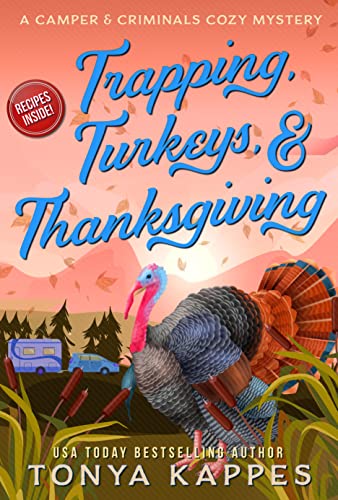 Trapping, Turkeys, & Thanksgiving (A Camper & Criminals Cozy Mystery Series Book 28) on Kindle