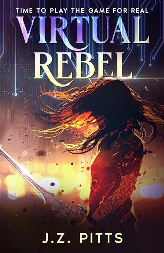 Virtual Rebel: Time To Play The Game For Real (The Haven Trilogy Book 1) on Kindle