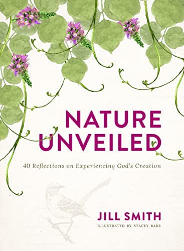 Nature Unveiled: 40 Reflections on Experiencing God’s Creation on Kindle