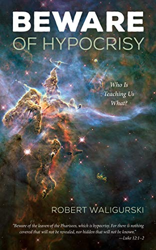 Beware of Hypocrisy: Who Is Teaching Us What? on Kindle