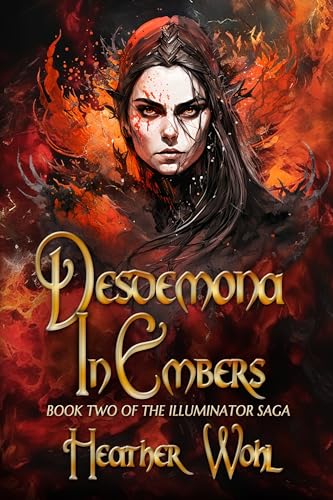 Desdemona in Embers (The Illuminator Saga Book 2) on Kindle