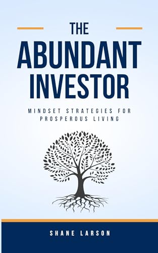 The Abundant Investor: Mindset Strategies for Prosperous Living on Kindle