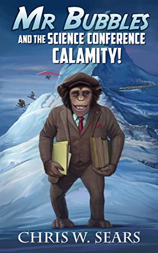 Mr Bubbles and the Science Conference Calamity on Kindle