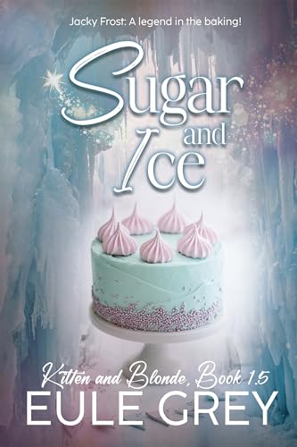 Sugar and Ice (Kitten and Blonde) on Kindle