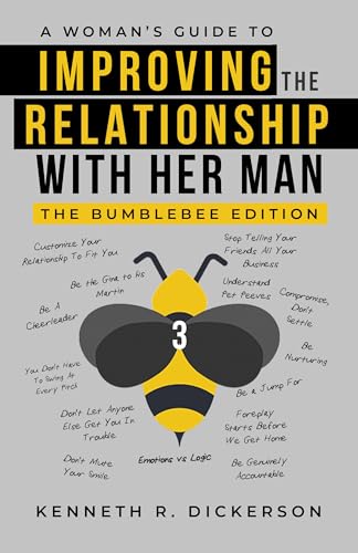 A Woman’s Guide to Improving the Relationship with Her Man: The Bumblebee Edition on Kindle