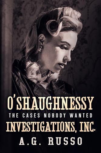 O'shaughnessy Investigations, Inc.: The Cases Nobody Wanted on Kindle