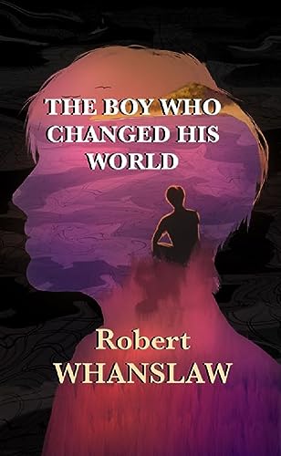 The Boy Who Changed His World on Kindle