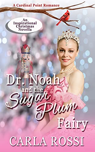 Dr. Noah and the Sugar Plum Fairy (Cardinal Point Book 12) on Kindle