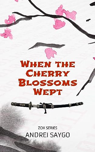 When The Cherry Blossoms Wept (Zox Book 2) on Kindle