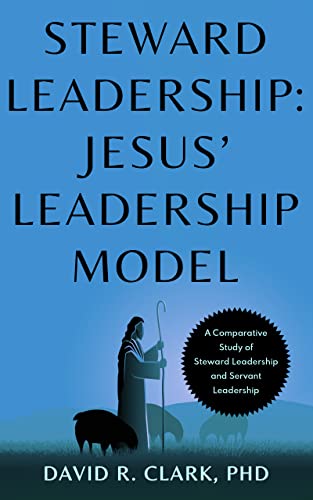 Steward Leadership: Jesus’ Leadership Model on Kindle