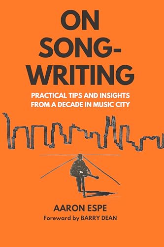 On Songwriting: Practical Tips and Insights from a Decade in Music City on Kindle