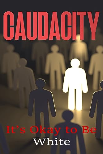 Caudacity: It's Okay To Be White on Kindle