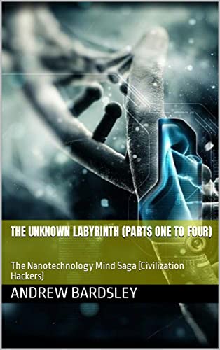 The Unknown Labyrinth (The Nanotechnology Mind Saga) on Kindle