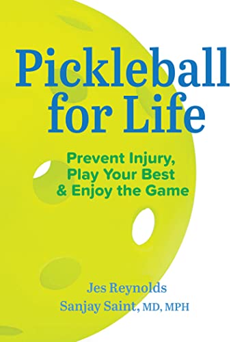 Pickleball for Life: Prevent Injury, Play Your Best, & Enjoy the Game on Kindle