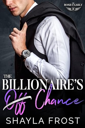 The Billionaire's Off Chance (The Rosii Family Book 2) on Kindle