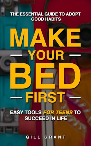 Make Your Bed First: The Essential Guide to Adopt Good Habits on Kindle