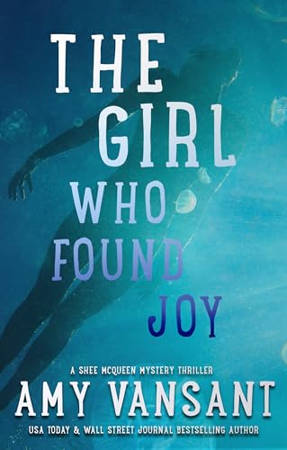 The Girl Who Found Joy (The Shee McQueen Mystery Thriller Series Book 6) on Kindle