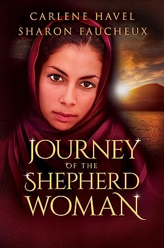 Journey of the Shepherd Woman: Remarkable Women of the Bible on Kindle