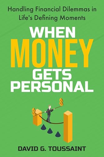When Money Gets Personal: Handling Financial Dilemmas in Life's Defining Moments on Kindle