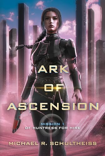 Ark of Ascension (Huntress for Hire Book 1) on Kindle