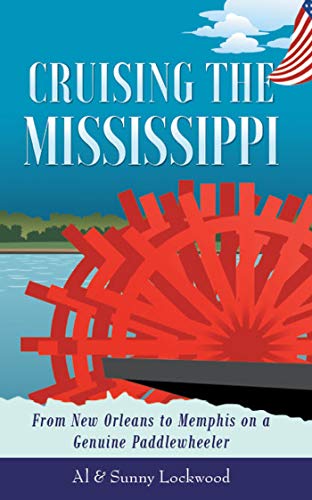 Cruising the Mississippi: From New Orleans to Memphis on a Genuine Paddlewheeler on Kindle