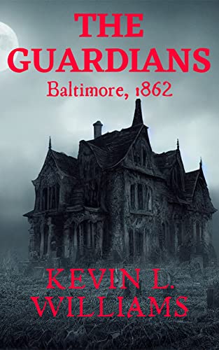 The Guardians: Baltimore, 1862 on Kindle