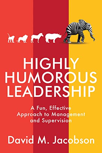 Highly Humorous Leadership: A Fun, Effective Approach to Management and Supervision on Kindle