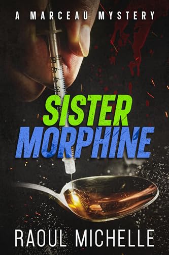 Sister Morphine (A Marceau Mystery Book 2) on Kindle