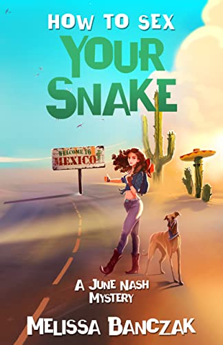 How to Sex Your Snake (June Nash Mysteries Book 1) on Kindle
