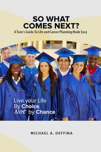 So What Comes Next?: A Teen's Guide to Life Planning Made Easy on Kindle
