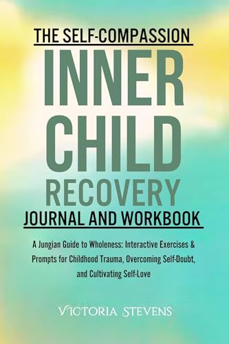 The Self-Compassion Inner Child Recovery on Kindle